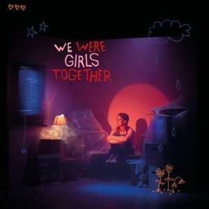 LP POM: We Were Girls Together