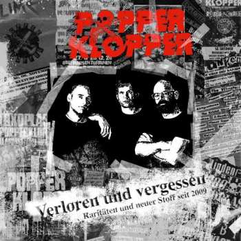 LP/CD Popperklopper: Verloren Und Vergessen - Raritäten Und Neuer Stoff Seit 2009 LTD | CLR