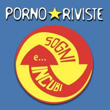 LP Porno Riviste: Sogni, Incubi E… La Cosa Inutile CLR | LTD | NUM
