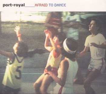 Album Port-Royal: Afraid To Dance