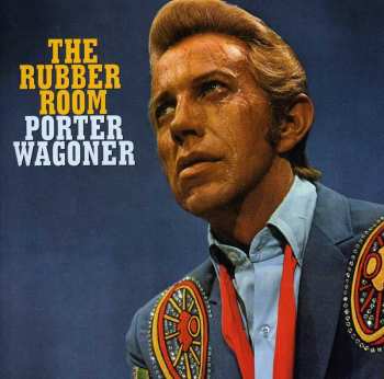 Album Porter Wagoner: The Rubber Room