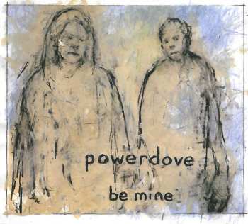 Album Powerdove: Be Mine