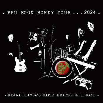 2LP Ppu Egon Bondy Tour 2024: Mejla Hlavsa´s Happy Hearts Club Band