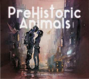 Album PreHistoric Animals: Finding Love In Strange Places