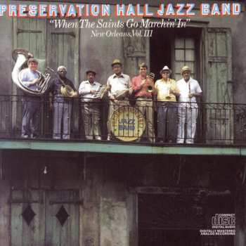 Album Preservation Hall Jazz Band: When The Saints Go Marchin' In (New Orleans, Vol. III)