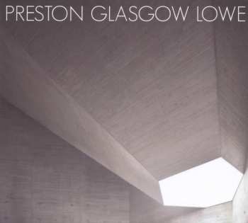 Album Preston Glasgow Lowe: Preston Glasgow Lowe