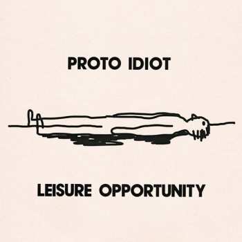 CD Proto Idiot: Leisure Opportunity