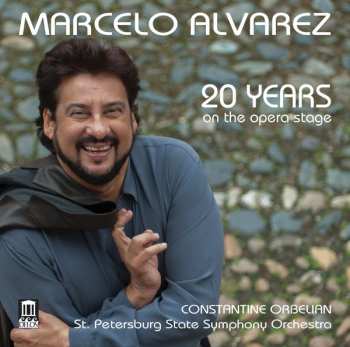 CD Puccini / Cilea / Mascagni: Marcelo Alvarez-20 Years On The Opera Stage