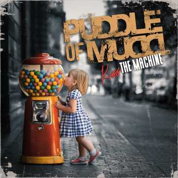 Album Puddle Of Mudd: Kiss The Machine