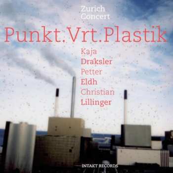 CD Punkt.Vrt.Plastik: Zurich Concert 