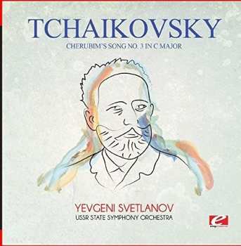 CD Pyotr Ilyich Tchaikovsky: Cherubim's Song No. 3 In C Major
