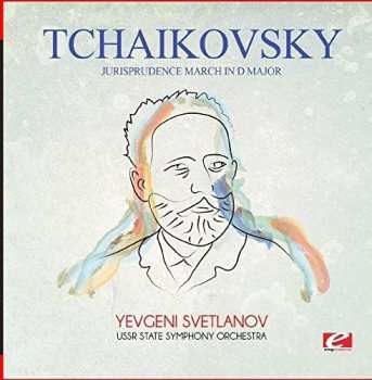 Album Pyotr Ilyich Tchaikovsky: Jurisprudence March In D Major