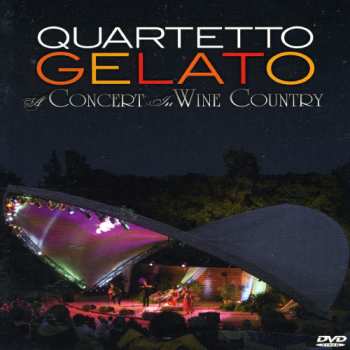 Album Quartetto Gelato: Concert In Wine Country