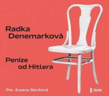 Album Radka Denemarková: Peníze Od Hitlera
