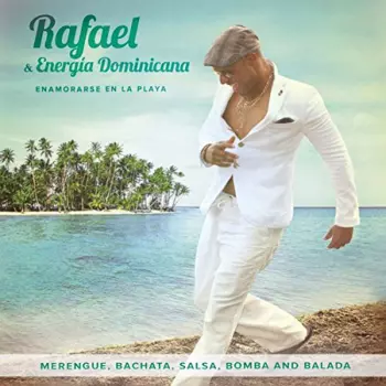Rafael & Energia Dominicana: Enamorase En La Playa