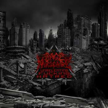 Album Rage Nucléaire: Unrelenting Fucking Hatred