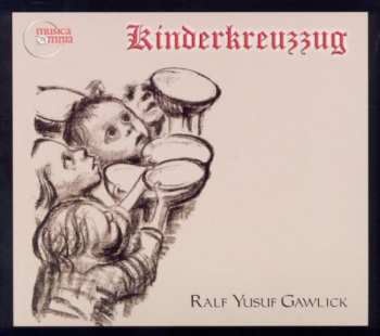 CD Ralf Yusuf Gawlick: Kinderkreuzzug