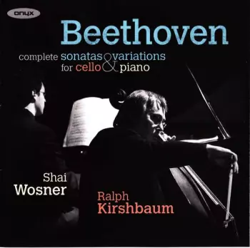 Beethoven: Complete Cello Sonatas & Variations