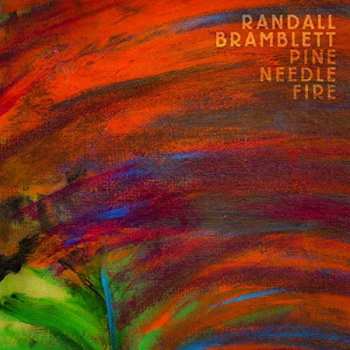 CD Randall Bramblett: Pine Needle Fire