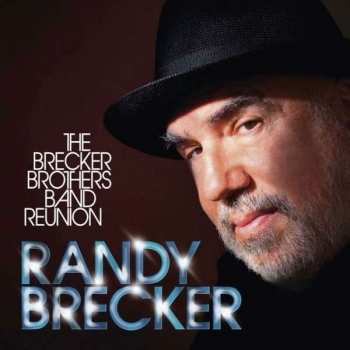 CD/DVD Randy Brecker: The Brecker Brothers Band Reunion