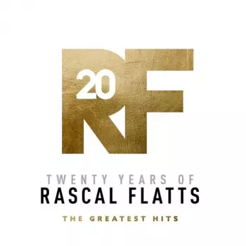 Rascal Flatts: Twenty Years Of Rascal Flatts - The Greatest Hits