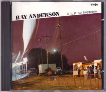 CD Ray Anderson: It Just So Happens