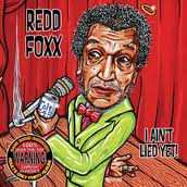 CD Redd Foxx: I Ain't Lied Yet