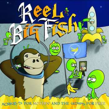 2LP Reel Big Fish: Monkeys For Nothin' And The Chimps For Free