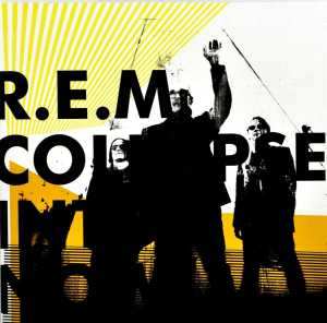 CD R.E.M.: Collapse Into Now