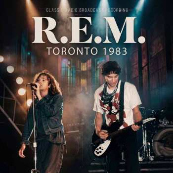 Album R.E.M.: Toronto 1983