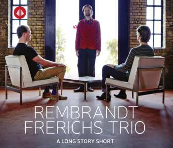 CD Rembrandt Frerichs Trio: A Long Story Short
