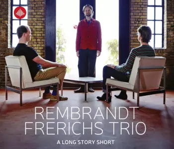 Rembrandt Frerichs Trio: A Long Story Short