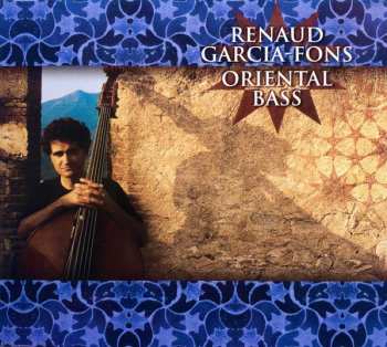 Album Renaud Garcia-Fons: Oriental Bass