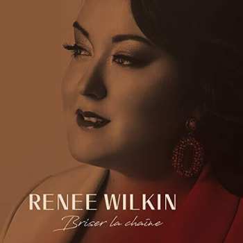 CD Renée Wilkin: Briser La Chaine