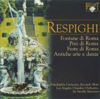 2CD Ottorino Respighi: Fontane Di Roma, Pini Di Roma, Feste Di Roma, Antiche Arie E Danze