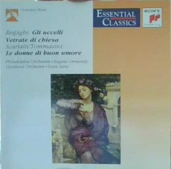 Album Ottorino Respighi: Gli Uccelli / Vetrate Di Chiesa / Le Donne Di Buon Umore