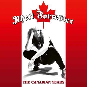 LP Rhett Forrester: The Canadian Years LTD