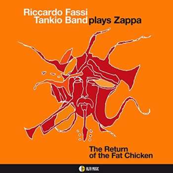 Album Riccardo Fassi Tankio Band: Plays Zappa - The Return Of The Fat Chicken