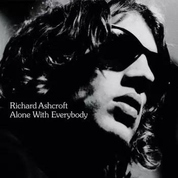 Richard Ashcroft: Alone With Everybody