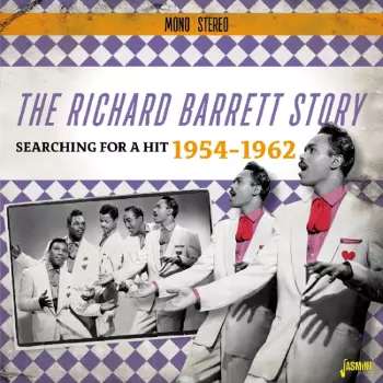 The Richard Barrett Story: Searching For A Hit 1954-1962