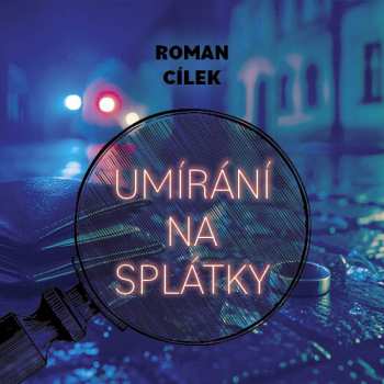 Album Richard Fiala: Cílek: Umírání Na Splátky
