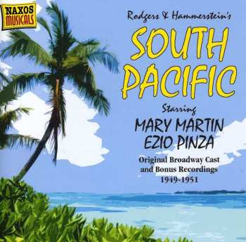 CD Rodgers & Hammerstein: South Pacific (Original Broadway Cast And Bonus Recordings 1949-1951)