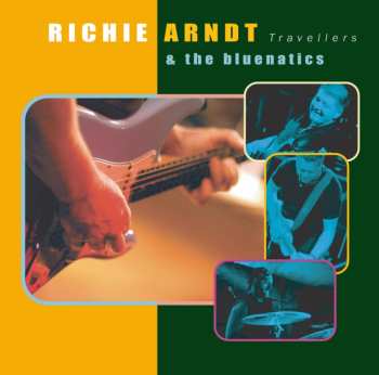 Album Richie Arndt & The Bluenatics: Travellers