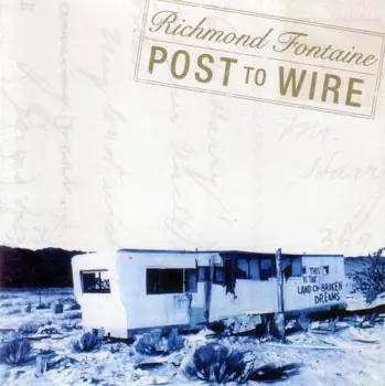 Richmond Fontaine: Post To Wire