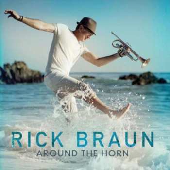Album Rick Braun: Around The Horn