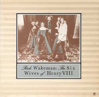 LP Rick Wakeman: The Six Wives Of Henry VIII