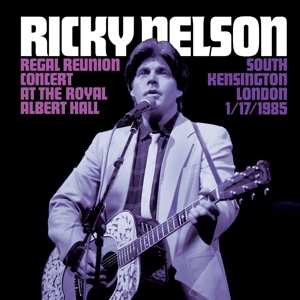 LP/SP Ricky Nelson: Regal Reunion Concert At The The Royal Albert Hall London South Kessington 11/17/1985L LTD