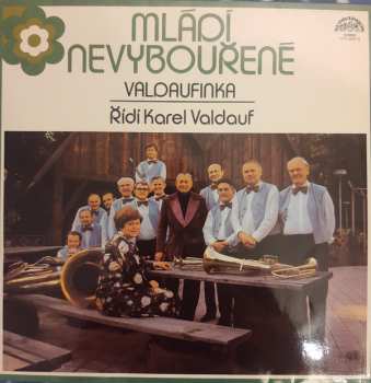 LP Ridi Karel Valdauf: Mladi Nevybourene - Valdaufinka. 2x25 Melodii Karla Valdaufa