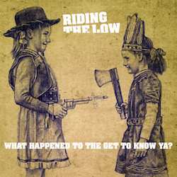 Album Riding The Low: What Happened To The Get To Know Ya?