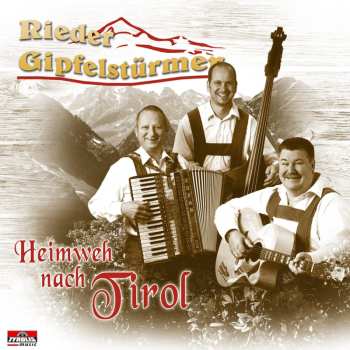 Album Rieder Gipfelstürmer: Heimweh Nach Tirol